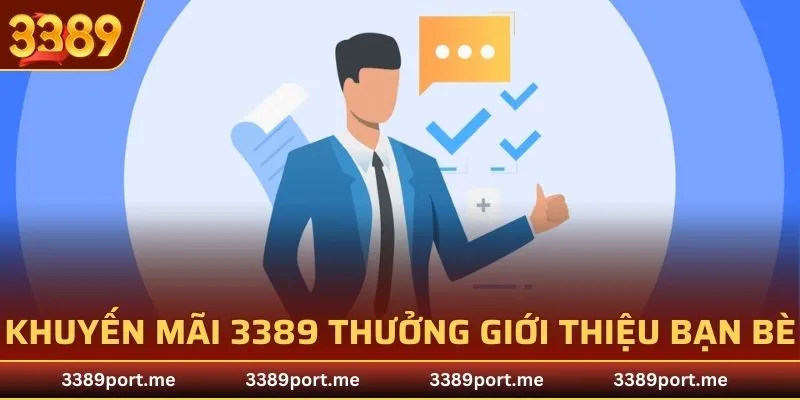 Khuyến mãi 3389 thưởng giới thiệu bạn bè