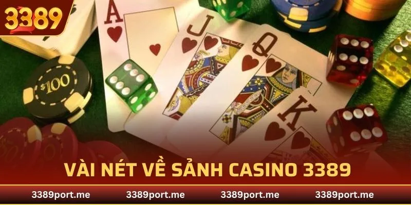 Vài nét sơ lược về sảnh game casino 3389